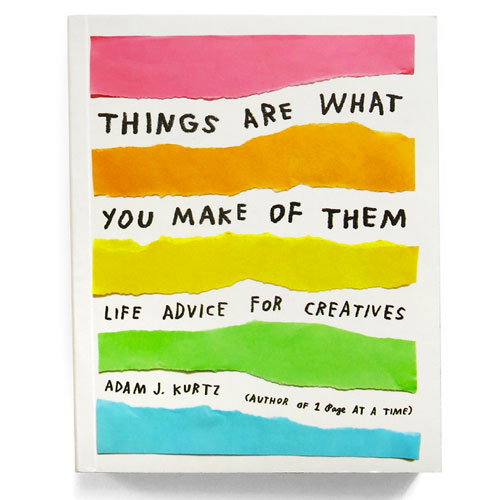 Adam J. Kurtz: Things Are What You Make Of Them at Artists & Fleas