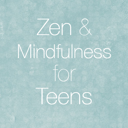 Zen and Mindfulness for Teens @ Mulberry Street Library