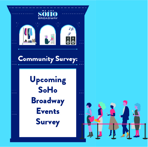 2 Minutes of Your Time: What events do you want to see on SoHo Broadway?