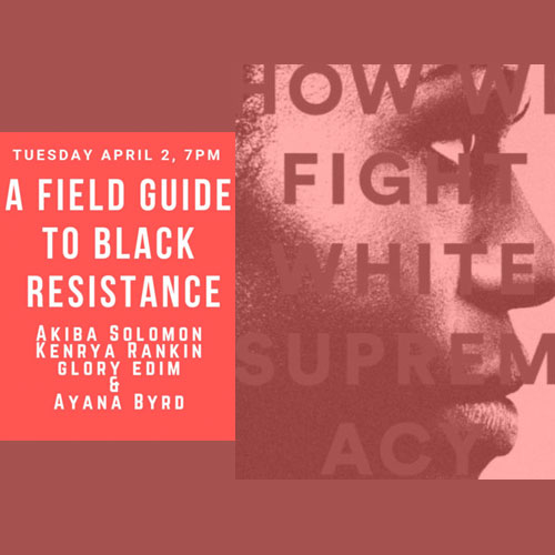 How We Fight White Supremacy: A Field Guide to Black Resistance at Bookstore Cafe Housing Works
