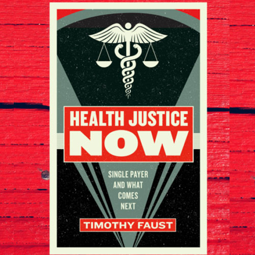 Health Justice Now with Timothy Faust