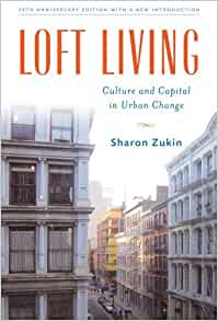 Sharon Zukin, “Loft Living: Culture and Capital in Urban Change.” Image courtesy of Amazon.