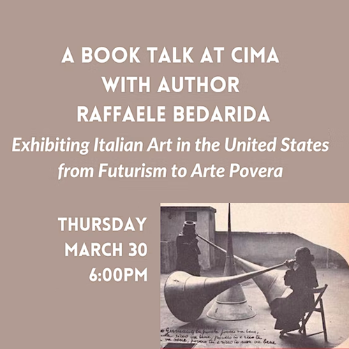 A book talk at CIMA on exhibiting Italian art in the U.S. between 1929 and 1969, with author Raffaele Bedarida