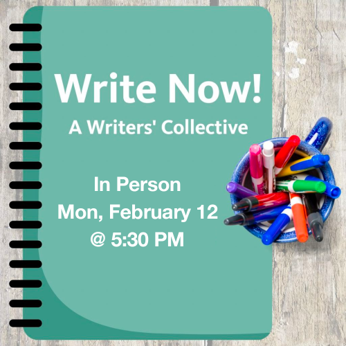 IN-PERSON Write Now! A Writers' Collective (February 2024) Mulberry Street Library