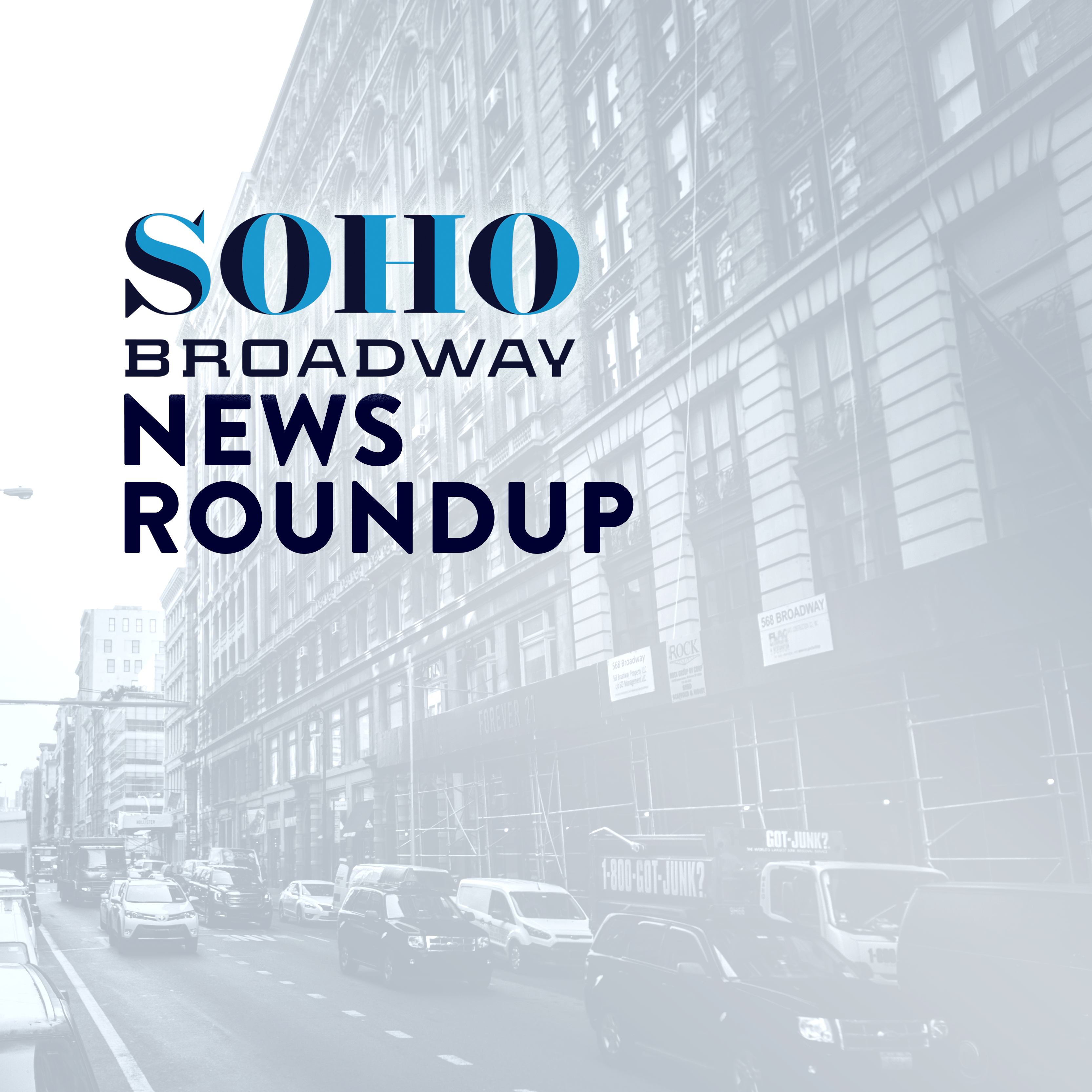 SoHo Broadway News Roundup